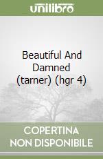 Beautiful And Damned (tarner) (hgr 4) libro