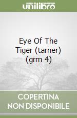 Eye Of The Tiger (tarner) (grm 4) libro