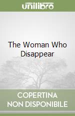 The Woman Who Disappear libro