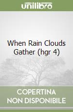 When Rain Clouds Gather (hgr 4) libro