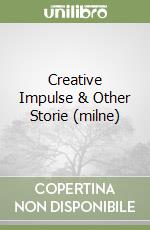 Creative Impulse & Other Storie (milne) libro