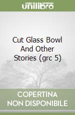 Cut Glass Bowl And Other Stories (grc 5) libro