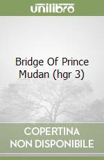 Bridge Of Prince Mudan (hgr 3) libro