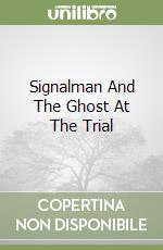 Signalman And The Ghost At The Trial libro