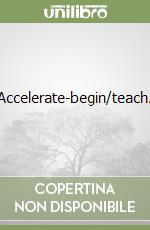 Accelerate-begin/teach. libro