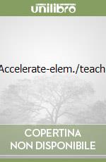 Accelerate-elem./teach. libro