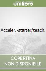 Acceler.-starter/teach. libro