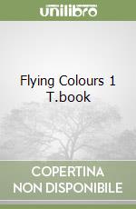 Flying Colours 1 T.book libro