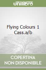 Flying Colours 1 Cass.a/b libro