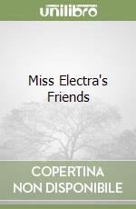 Miss Electra's Friends libro