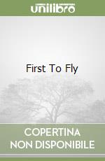 First To Fly libro