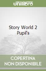 Story World 2 Pupil's libro