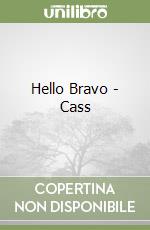 Hello Bravo - Cass libro