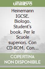 Heinemann IGCSE. Biologo. Student's book. Per le Scuole superiori. Con CD-ROM. Con espansione online libro