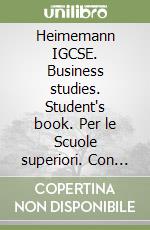 Heimemann IGCSE. Business studies. Student's book. Per le Scuole superiori. Con CD-ROM. Con espansione online libro