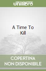 A Time To Kill