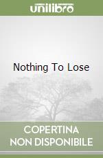 Nothing To Lose