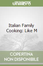 Italian Family Cooking: Like M libro