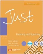 Just listening & speaking. Intermediate. Per le Scuole superiori. Con CD Audio libro