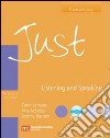 Just listening & speaking. Intermediate. Per le Scuole superiori. Con CD Audio libro