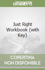 Just Right Workbook (with Key) libro