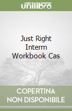 Just Right Interm Workbook Cas libro