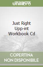 Just Right Upp-int Workbook Cd libro