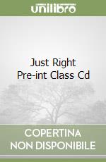 Just Right Pre-int Class Cd libro