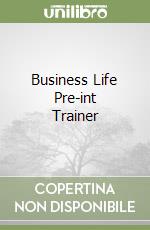 Business Life Pre-int Trainer libro