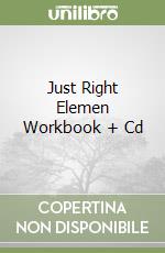 Just Right Elemen Workbook + Cd libro