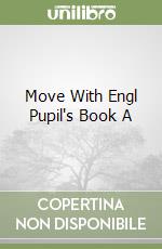 Move With Engl Pupil's Book A libro