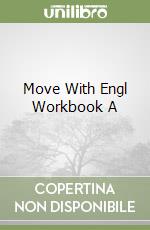 Move With Engl Workbook A libro