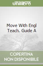 Move With Engl Teach. Guide A libro