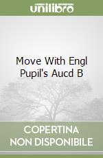 Move With Engl Pupil's Aucd B libro