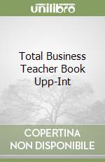 Total Business Teacher Book Upp-Int libro