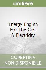 Energy English For The Gas & Electricity libro