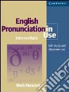 English pronunciation in use. Intermediate. Per le Scuole superiori libro