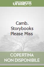 Camb. Storybooks Please Miss