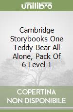Cambridge Storybooks One Teddy Bear All Alone, Pack Of 6 Level 1 libro