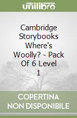 Cambridge Storybooks Where's Woolly? - Pack Of 6 Level 1 libro