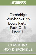 Cambridge Storybooks My Dog's Party, Pack Of 6 Level 1 libro