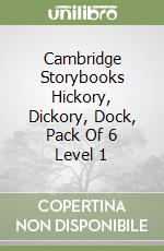 Cambridge Storybooks Hickory, Dickory, Dock, Pack Of 6 Level 1 libro