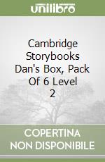 Cambridge Storybooks Dan's Box, Pack Of 6 Level 2 libro