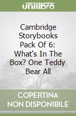 Cambridge Storybooks Pack Of 6: What's In The Box? One Teddy Bear All libro