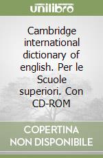 Cambridge international dictionary of english. Per le Scuole superiori. Con CD-ROM libro