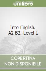 Into English. A2-B2. Level 1