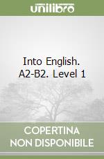 Into English. A2-B2. Level 1 libro