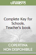 Complete Key for Schools. Teacher's book libro