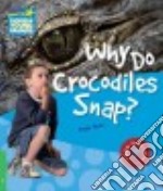 Rees Factbook 3 Why Do Crocodiles Snap?
