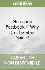 Mcmahon Factbook 4 Why Do The Stars Shine?